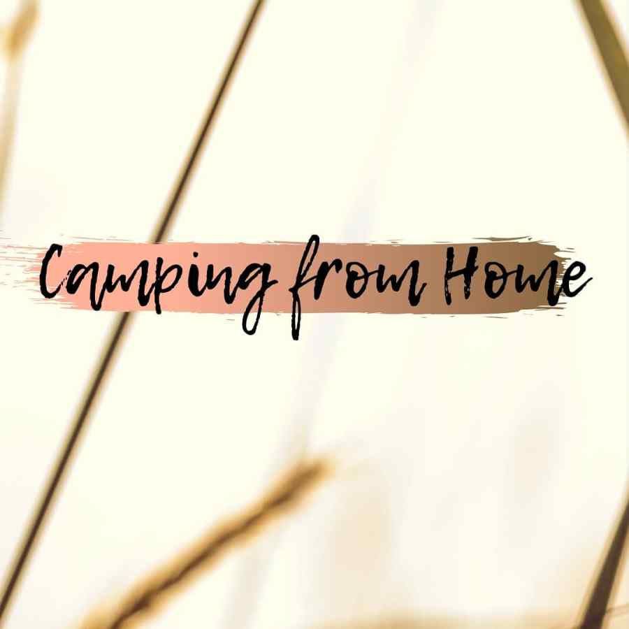 Camping from Home